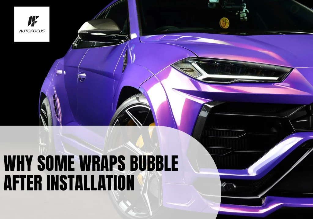 Why Some Wraps Bubble After Installation